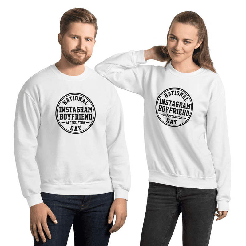 National Instagram Boyfriend Appreciation Day Unisex Sweatshirt
